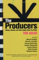 The Producers: Money, Movies and Who Really Calls the Shots - Tim Adler