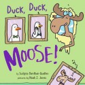 Duck, Duck, Moose! - Sudipta Bardhan-Quallen