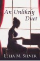 An Unlikely Duet - Lelia M. Silver