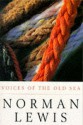 Voices of the Old Sea - Norman Lewis