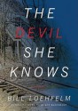 The Devil She Knows (Audio) - Bill Loehfelm