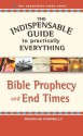 The Indispensable Guide to Practically Everything: Bible Prophecy and End Times - Douglas Connelly