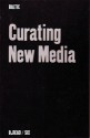 Curating New Media (B.Read) - Sarah Cook, Beryl Graham, Sarah Martin