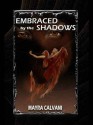 Embraced by the Shadows - Mayra Calvani