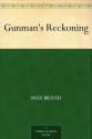 Gunman's Reckoning - Max Brand