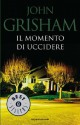 Il momento di uccidere (Oscar bestsellers) (Italian Edition) - Roberta Rambelli, John Grisham