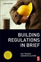 Building Regulations in Brief, Sixth Edition - Samantha Alford, Ray Tricker