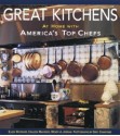 Great Kitchens: At Home with America's Top Chefs - Ellen Whitaker, Colleen Mahoney, Wendy Adler Jordan, Grey Crawford