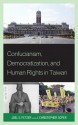 Confucianism, Democratization, and Human Rights in Taiwan - Joel S Fetzer