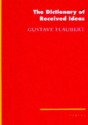 The Dictionary of Received Ideas (Syrens) - Gustave Flaubert, Geoffrey Wall, Julian Barnes, Geoffrey Wall (Translator)