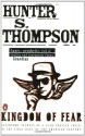 Kingdom of Fear: Loathsome Secrets of a Star-crossed Child in the Final Days of the American Century - Hunter S. Thompson