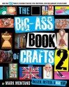 The Big-Ass Book of Crafts 2 - Mark Montano