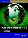 Pure Mathematics 1 And 2 (Cambridge Advanced Level Mathematics) - Hugh Neill, Douglas Quadling