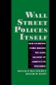 Wall Street Policies Itself: How Securities Firms Manage the Legal Hazards of Competitive Pressures - David P. McCaffrey