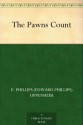 The Pawns Count - E. Phillips (Edward Phillips) Oppenheim