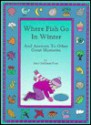 Where Fish Go in Winter - Amy Goldman Koss, Laura J. Bryant