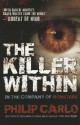 The Killer Within: In the Company of Monsters - Philip Carlo