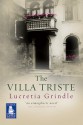 The Villa Triste - Lucretia Grindle