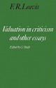 Valuation in Criticism and Other Essays - F.R. Leavis, G. Singh