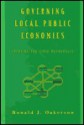 Governing Local Public Economies: Creating the Civic Metropolis - Ronald J. Oakerson