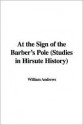 At the Sign of the Barber's Pole (Studies in Hirsute History) - William Andrews