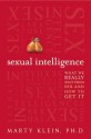 Sexual Intelligence: What We Really Want from Sex--and How to Get It - Marty Klein