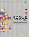 Rogue Urbanism: Emergent African Cities - Edgar Pieterse, AbdouMaliq Simone