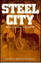 Steel City - Raymond A. Mohl, Neil Betten