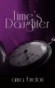 Time's Daughter - Anya Breton