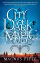 City of Dark Magic - Magnus Flyte