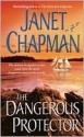 The Dangerous Protector - Janet Chapman