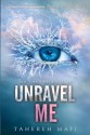 Unravel Me - Tahereh Mafi