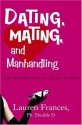 Dating, Mating, and Manhandling: The Ornithological Guide to Men - Lauren Frances, Konstantin Kakanias