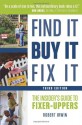 Find It, Buy It, Fix It: The Insider's Guide to Fixer-Uppers - Robert Irwin