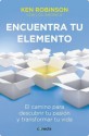 Encuentra tu elemento (Spanish Edition) - Ken Robinson