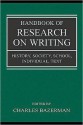 Handbook of Research on Writing: History, Society, School, Individual, Text - Charles Bazerman