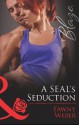 A SEAL's Seduction (Mills & Boon Blaze) (Uniformly Hot! - Book 34) - Tawny Weber