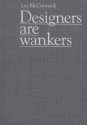 Designers Are Wankers - Lee McCormack, Paul Smith, Neville Brody, Karim Rashid, Piers Roberts