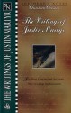 The Writings of Justin Martyr - Justin Martyr, Karen O. Bullock, Justin Martyr, Karen O. Bullock