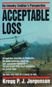 Acceptable Loss: An Infantry Soldier's Perspective - Kregg P.J. Jorgenson