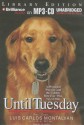 Until Tuesday: A Wounded Warrior and the Golden Retriever Who Saved Him - Luis Carlos Montalván, Bret Witter