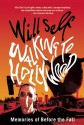 Walking to Hollywood: Memories of Before the Fall - Will Self