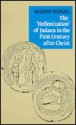 The 'Hellenization' of Judaea in the First Century After Christ - Martin Hengel, Christoph Markschies