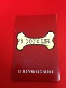 A Dog's Life - Jo Browning Wroe