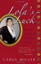 Lola's Luck: My Life Among the California Gypsies - Carol Miller