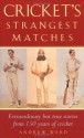 Cricket's Strangest Matches - Andrew Ward