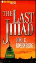 The Last Jihad - Joel C. Rosenberg, Dick Hill