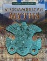 Mesoamerican Myths - Anita Dalal