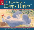 How to Be a Happy Hippo - Jonathan Shipton