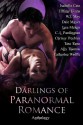 Darlings of Paranormal Romance - Isobelle Cate, Tiffany Evans, W.J. May, Dale Mayer, Lyra Mcken, C.L. Pardington, Chrissy Peebles, Tara Rose, Ally Thomas, Catherine Wolffe